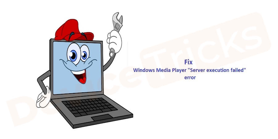 how-to-fix-windows-media-player-error-server-execution-failed